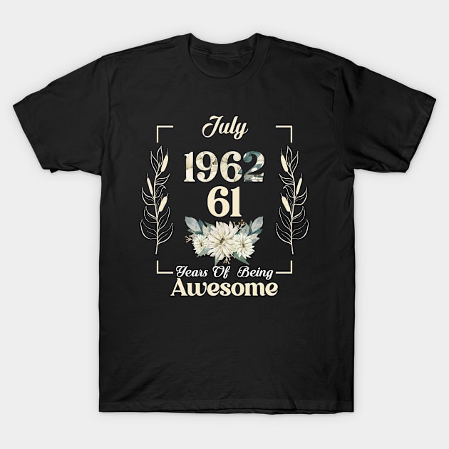 July 1962 61 Years Of Being Awesome 61st Birthday T-Shirt by Demonic Apparel